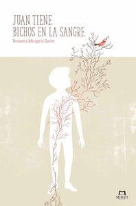 JUAN TIENE BICHOS EN LA SANGRE | 9788494089183 | MIRAPEIX SASTRE, ROSANNA