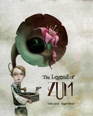 LEGEND OF ZUM, THE | 9788494413711 | ARNAL / OLMOS