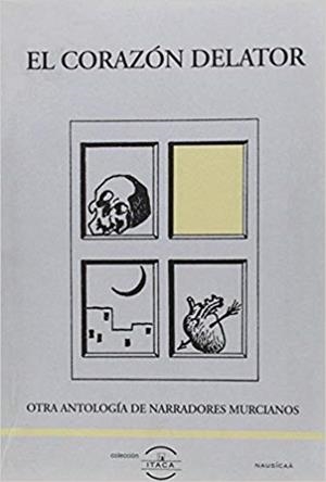 CORAZON DELATOR, EL. OTRA ANTOLOGIA DE NARRADORES MURCIANOS | 9788495450128 | ESPEJO, JOSE DANIEL