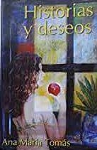 HISTORIAS Y DESEOS | 9788495450555 | TOMAS OLIVARES, ANA Mª