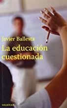 EDUCACION CUESTIONADA, LA | 9788495450838 | BALLESTA PAGAN, J.