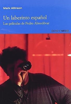 LABERINTO ESPAÑOL, UN. PELICULAS DE PEDRO ALMODOVAR | 9788495839596 | ALLINSON, MARK