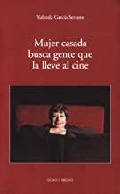 MUJER CASADA GENTE QUE LA LLEVE AL CINE | 9788495839787 | GARCIA SERRANO, YOLANDA