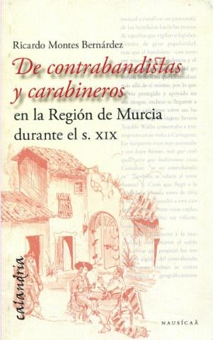 DE CONTRABANDISTAS Y CARABINEROS | 9788496114142 | MONTES BERNARDEZ, RICARD