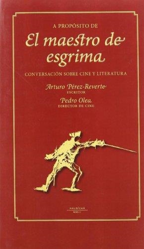 A PROPOSITO DE EL MAESTRO DE ESGRIMA | 9788496114166 | PEREZ REVERTE, A.