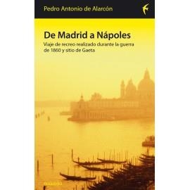 DE MADRID A NAPOLES VIAJE DE RECREO DURANTE LA GUERRA 1860 | 9788496114326 | ALARCON, PEDRO ANTONIO DE