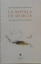 NOVELA EN MURCIA, LA | 9788496114494 | BELMONTE SERRANO, JOSE