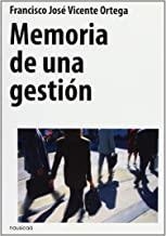 MEMORIA DE UNA GESTION | 9788496114555 | VICENTE ORTEGA, Fº JOSE