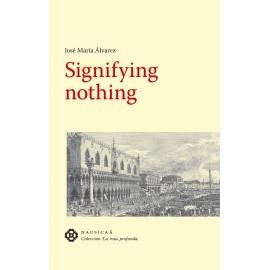 SIGNIFYING NOTHING | 9788496114661 | ALVAREZ, JOSE MARIA