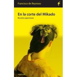 EN LA CORTE DEL MIKADO | 9788496114746 | REYNOSO, FRANCISCO