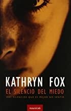 SILENCIO DEL MIEDO, EL | 9788496633094 | FOX, KATHRYN