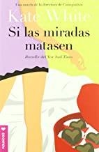 SI LAS MIRADAS MATASEN | 9788496633339 | WHITE, KATE