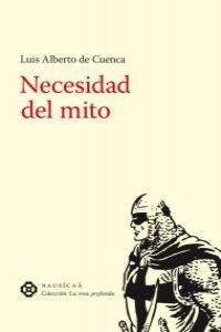 NECESIDAD DEL MITO | 9788496633551 | DE CUENCA, LUIS ALBERTO