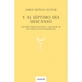 Y AL SEPTIMO DIA DESCANSO | 9788496633797 | MUÑOZ OGAYAR, JORGE