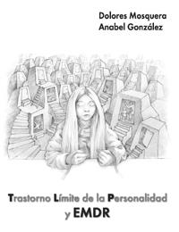 TRASTORNO LIMITE DE LA PERSONALIDAD Y EMDR | 9788493774349 | MOSQUERA / GONZALEZ
