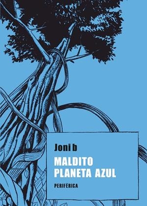 MALDITO PLANETA AZUL | 9788492865659 | B, JONI