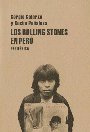 ROLLING STONES EN PERU, LOS | 9788493474652 | GALARZA, S. / PEÑALOZA, C.