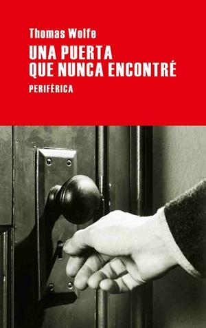 UNA PUERTA QUE NUNCA ENCONTRE | 9788492865543 | WOLFE, THOMAS