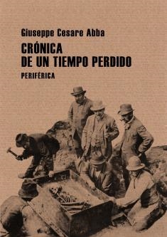 CRONICA DE UN TIEMPO PERDIDO | 9788493692674 | CESARE ABBA, GIUSEPPE