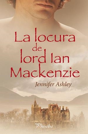 LOCURA DE LORD IAN MACKENZIE, LA | 9788496952850 | ASHLEY, JENNIFER