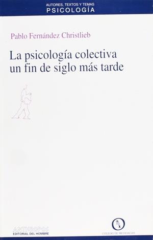 PSICOLOGIA COLECTIVA UN FIN DE SIGLO | 9788476584569 | FERNANDEZ CHRISTLIEB, PABLO
