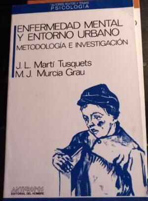 ENFERMEDAD MENTAL Y ENTORNO URBANO | 9788476580837 | MARTI TUSQUETS, JOSE LUIS