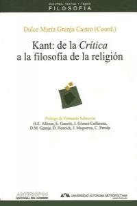 KANT DE LA CRITICA A LA FILOSOFIA DE LA RELIGION | 9788476584194 | GRANJA CASTRO, DULCE Mª
