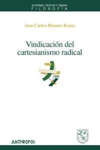 VINDICACION DEL CARTESIANISMO RADICAL | 9788476589243 | MORENO ROMO, JUAN CARLOS