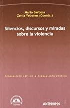 SILENCIOS DISCURSOS Y MIRADAS SOBRE LA VIOLENCIA | 9788476589052 | BARBOSA / YEBENES