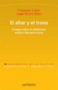 ALTAR Y EL TRONO, EL | 9788476588017 | COLOM, FCO, ANGEL RIVERO