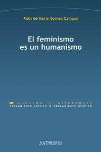 FEMINISMO ES UN HUMANISMO, EL | 9788415260776 | GOMEZ CAMPOS, RUBI DE MARIA