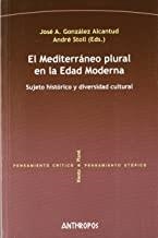 MEDITERRANEO PLURAL EN LA EDAD MODERNA, EL | 9788415260004 | GONZALEZ ALCANTUD, ANDRES