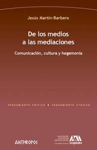 DE LOS MEDIOS A LAS MEDIACIONES | 9788476589502 | MARTIN BARBERO