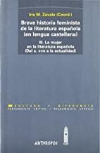 BREVE HISTORIA FEMINISTA DE LA LITERATURA ESPAÑOLA 3 | 9788476584842 | ZAVALA, IRIS M.