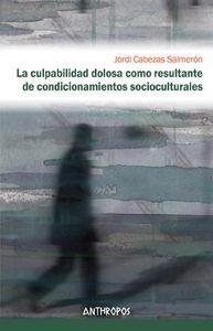 CULPABILIDAD DOLOSA COMO RESULTANTE DE CONDICIONAMIENTOS | 9788415260868 | CABEZAS SALMERON, JORDI