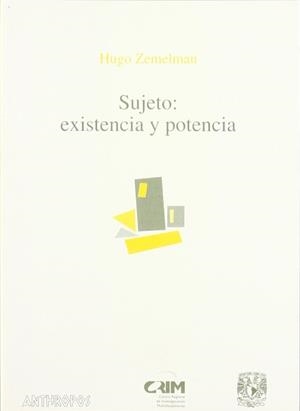 SUJETO : EXISTENCIA Y POTENCIA | 9788476585320 | ZEMELMAN, HUGO