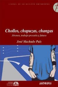 CHOLLOS CHAPUZAS CHANGAS | 9788476588284 | MACHADO PAIS