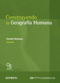 CONSTRUYENDO LA GEOGRAFIA HUMANA | 9788476589625 | HIERNAUX