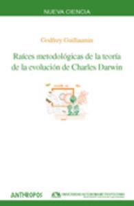 RAICES METODOLOGICAS DE LA TEORIA DE LA EVOLUCION | 9788476589458 | GUILLAUMIN