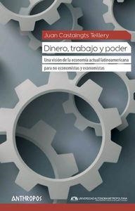 DINERO TRABAJO Y PODER | 9788415260929 | CASTAINGTS TEILLERY, JUAN
