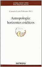 ANTROPOLOGIA : HORIZONTES ESTETICOS | 9788476589526 | LISON TOLOSANA, CARMELO