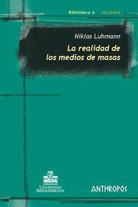 REALIDAD DE LOS MEDIOS, LA | 9788476585818 | LUHMANN, NIKLAS