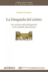 BUSQUEDA DEL CENTRO, LA | 9788476588925 | GONZALEZ, SERAFIN