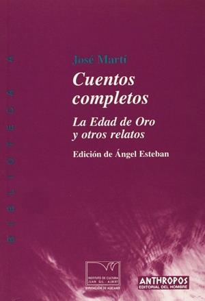 CUENTOS COMPLETOS LA EDAD DE ORO Y OTROS RELATOS | 9788476584743 | MARTI, JOSE