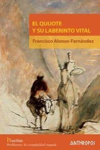 QUIJOTE Y SU LABERINTO VITAL, EL | 9788476587393 | ALONSO-FERNANDEZ, FRANCIS