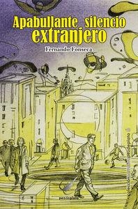 APABULLANTE SILENCIO EXTRANJERO | 9788494307003 | FONSECA, FERNANDO