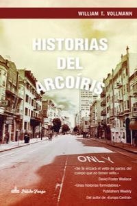 HISTORIAS DEL ARCOIRIS | 9788494052965 | VOLLMANN, WILLIAM T.