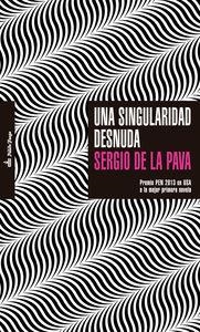 SINGULARIDAD DESNUDA, UNA | 9788494052989 | DE LA PAVA, SERGIO