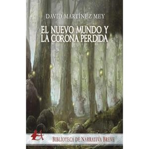 NUEVO MUNDO Y LA CORONA PERDIDA, EL | 9788418097188 | MARTÍNEZ MEY, DAVID