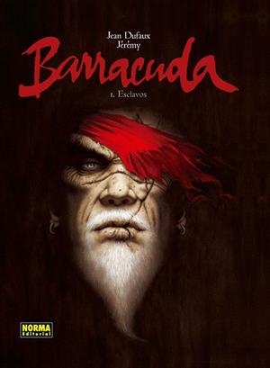 BARRACUDA 01 : ESCLAVOS | 9788467907247 | DUFAUX, JEAN / JÉRÉMY